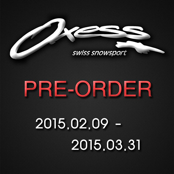 2015-2016 OXESS PRE-ORDER